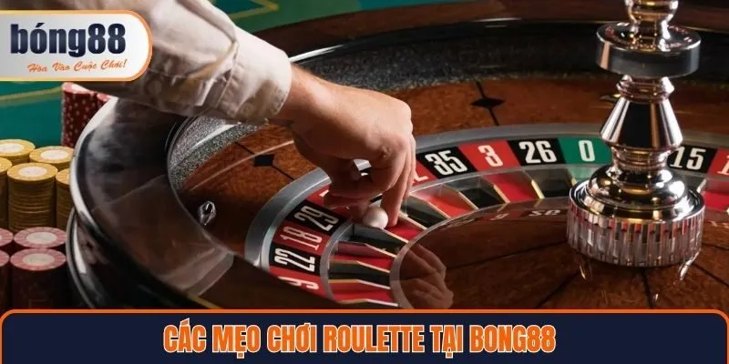 Các mẹo chơi roulette tại Bong88