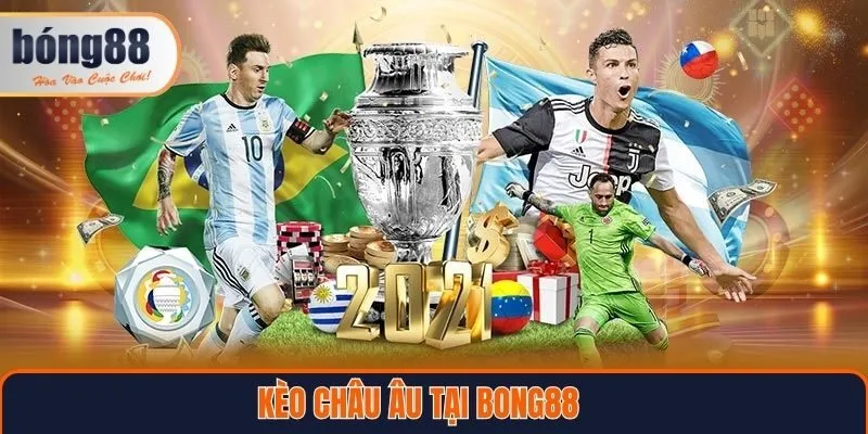 Kèo châu âu tại Bong88